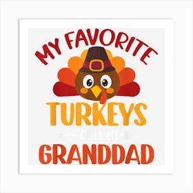 My Favorite Turkey Call Me Granddad Cute Thanksgiving Family Art Print