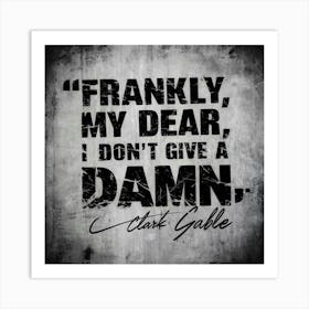 Franky, My Dear I Don'T Give A Damn, Wall Text Art Print Art Print