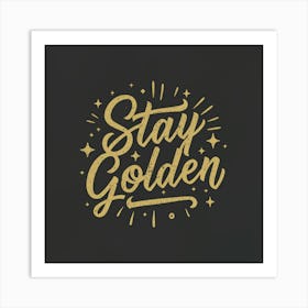 Stay Golden 2 Art Print