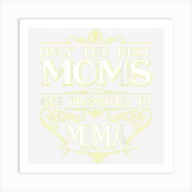 Only The Best Moms Get Promoted To Mima Grandma Gifts Art Print