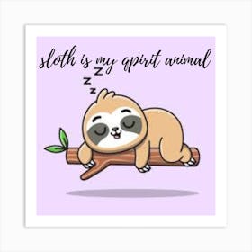 Sloth Is My Qpirit Animal (3) Art Print
