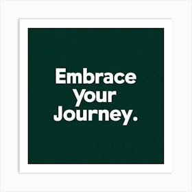 Embrace Your Journey 2 Art Print