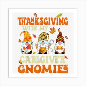 Retro Groovy Thanksgiving With My Caregiver Gnomies Nurse Art Print