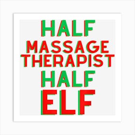 Half Massage Therapist Half Elf Christmas Massage Shirt Art Print