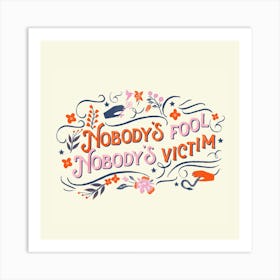 Nobodies Fool Square Art Print