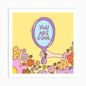 You Are Cool Art Print