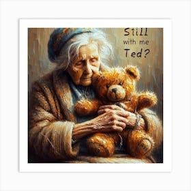 Still With Me Ted Art Print