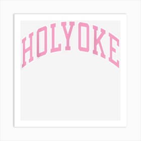 Holyoke Massachusetts Ma Varsity Style Pink Text Art Print