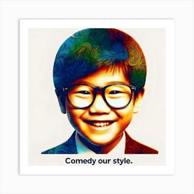 Comedy Our Style 8 Art Print