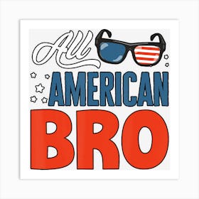 All American Bro 4th Of July Brothers Men Usa Art Print