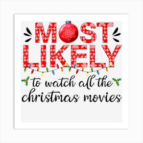 Most Likely To Watch All The Christmas Movies Winter Holiday Art Print