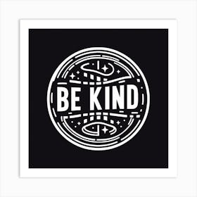 Be Kind 1 Art Print