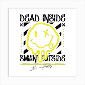 Dead Indide Smiling Outside Art Print