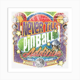 Never Tilt Pinball Additive Art Print