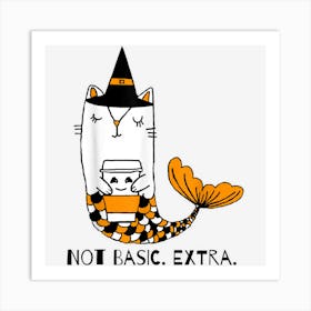 Halloween Not Basic Extra Cute Witch Cat Art Print