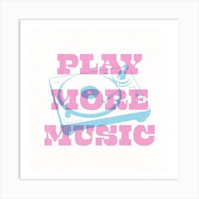 Play More Music Typography Pink & Blue Square Art Print