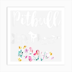 Pitbull Mom S Floral Pitbull Art Print