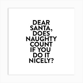 Does Naughty Count If Done Nicely Square Art Print