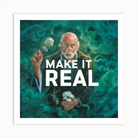 Make It Real 2 Art Print