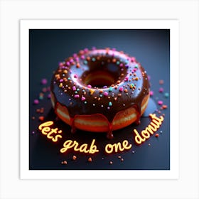 Let'S Grab One Donut Art Print