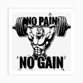 No Pain No Gain Art Print