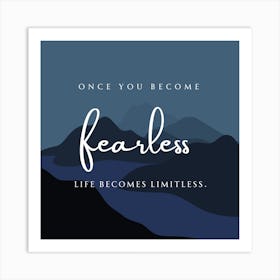 Fearless Mountains Art Print Art Print