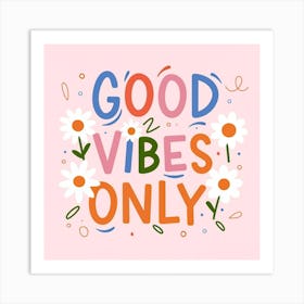 Good Vibes Only Art Print