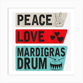 Peace Love Mardigras Drum Instrument Mardigras Drum Players Art Print