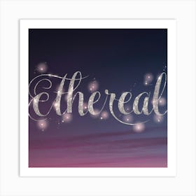 Etheral 2 Art Print