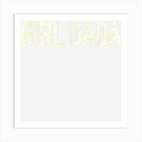 Mens Dad Of Girls Shirt For Men Girl Dada Funny Dad From Daughter Art Print