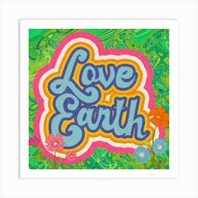 Love Earth Square Art Print