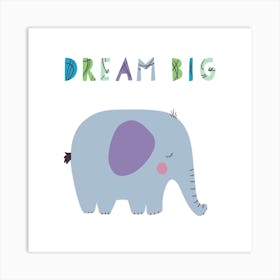 Dream Big 1 Art Print