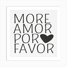 More Amor Por Favor Art Print