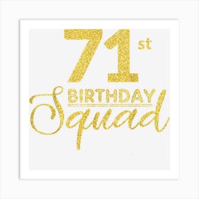 71st Birthday Squad Party Birthday Bday Yellow Gold Birthday Art Print