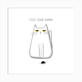 Feed Your Human Art Print