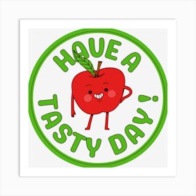 Have A Tasty Day Art Print