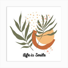 Life Is Smile Art Print