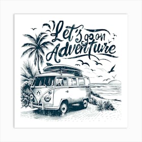 Let'S Go On Adventure Art Print