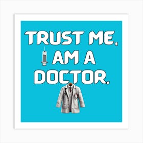 Trust Me, I'm a Doctor: The Ultimate Medical Graduation Student Digital Art Art Print