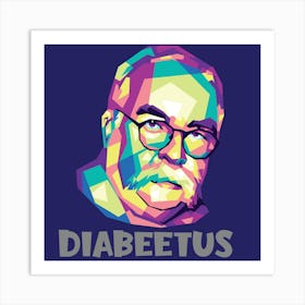 Diabeetus Wilford Brimley Posters And Art Art Print