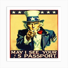 Create A Poster Of Uncle Sam Saying May I See You Art Print