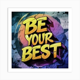 Be Your Best 5 Art Print