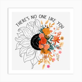 There's no one like you Art Print