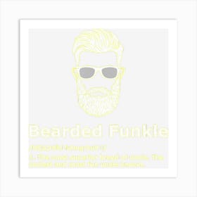 Mens Bearded Funkle Funny Uncle Definition Art Print