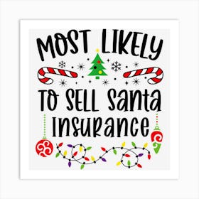 Most Likely To Sell Santa Insurance Funny Christmas Saying Art Print