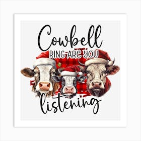 Cowbell Ring Are You Listening Art Print