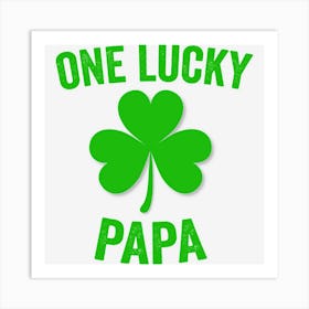 Hot Trend One Lucky Papa St Patricks Day Art Print