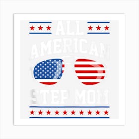 All American Step Mom Patriotic 4th Of July Art Print