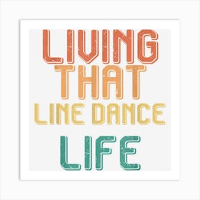 Vintage Living That Line Dance Life Art Print