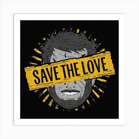 Save The Love Art Print